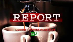 Il servizio di Report ti ha fatto uscire dai gangheri ?
